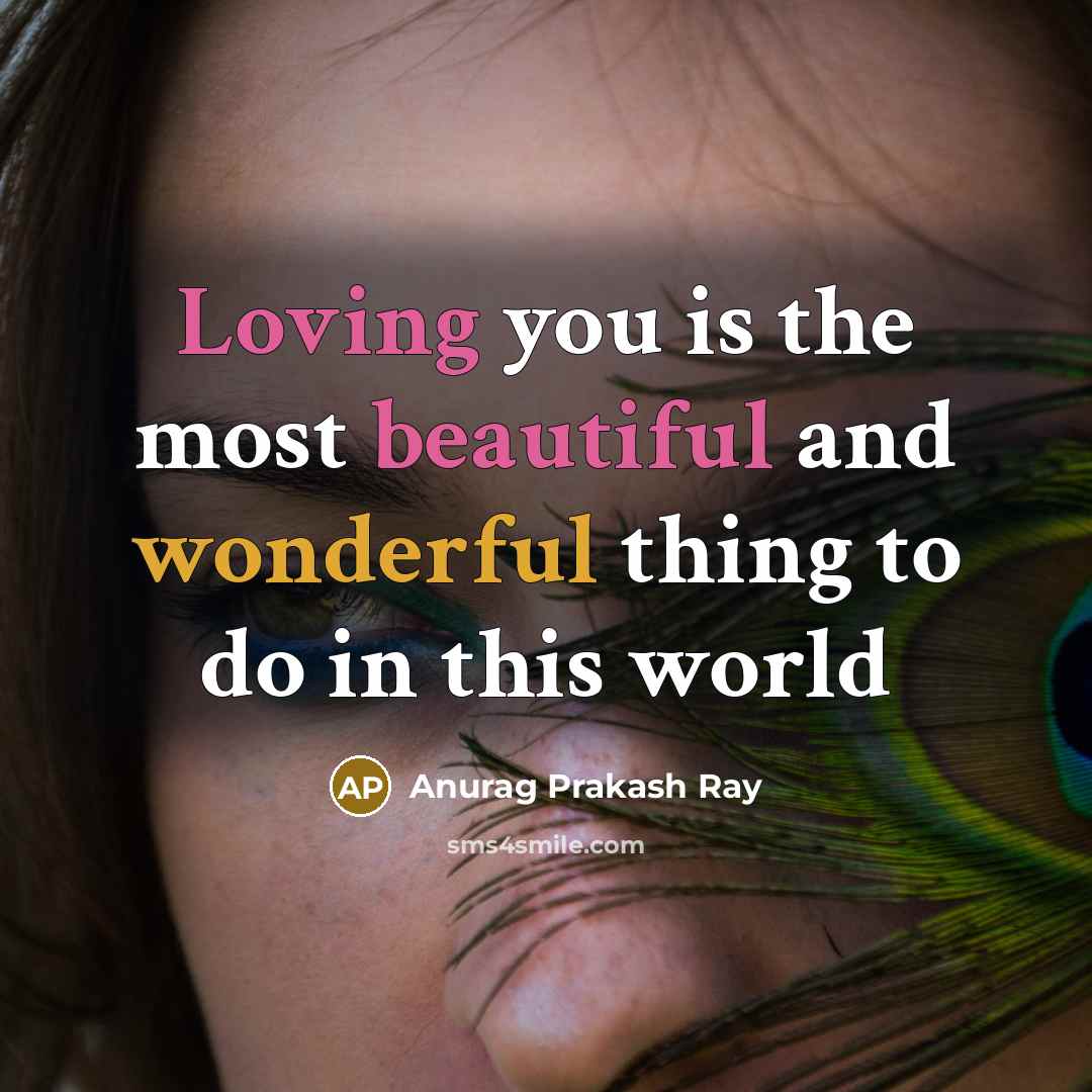 “Loving you is the most beautiful and wonderful thing to…” quote by Anurag Prakash Ray