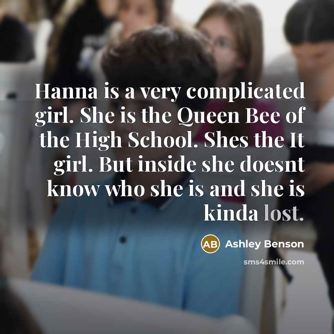 “Hanna is a very complicated girl. She is the Queen…” quote by Ashley Benson