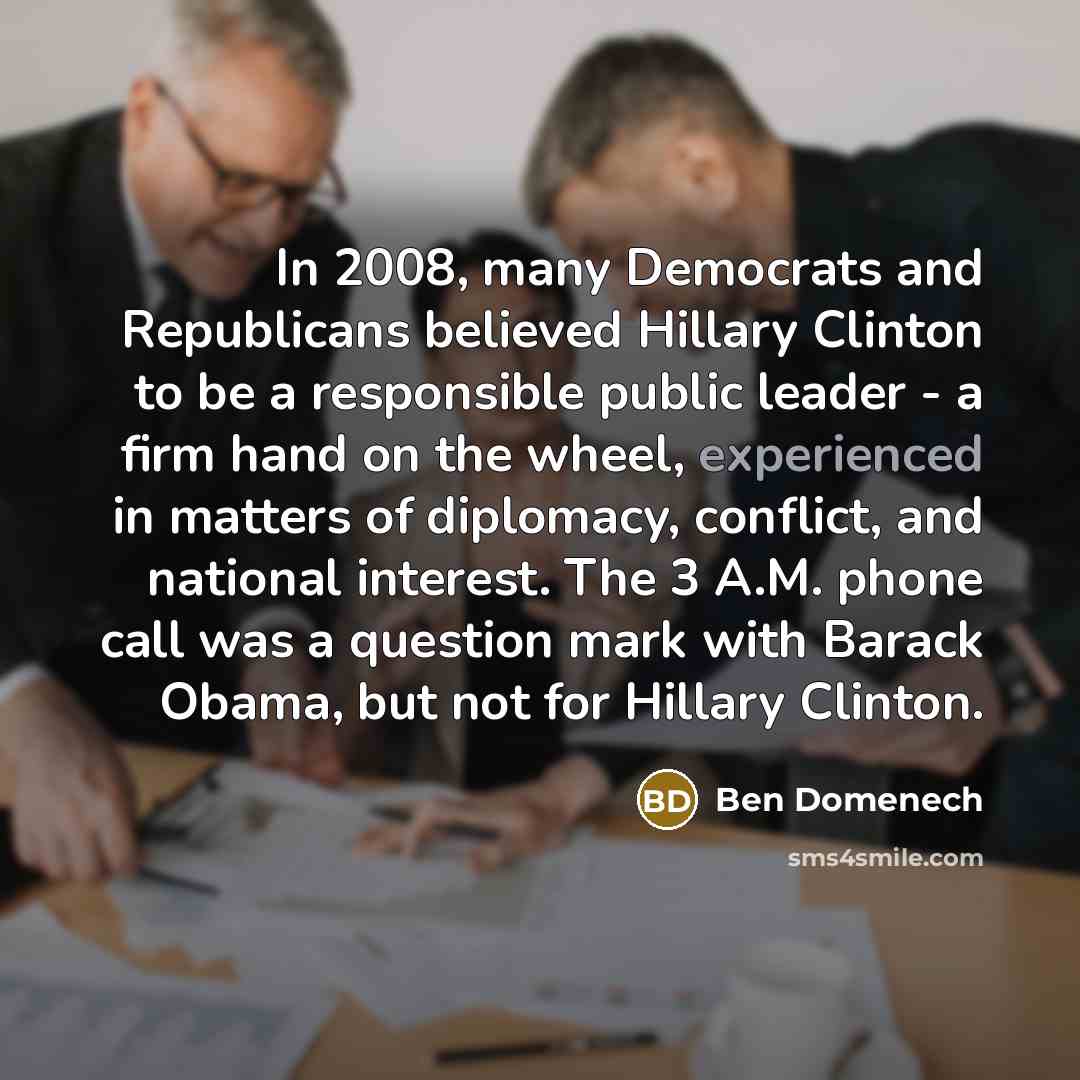 “In 2008, many Democrats and Republicans believed Hillary Clinton to…” quote by Ben Domenech