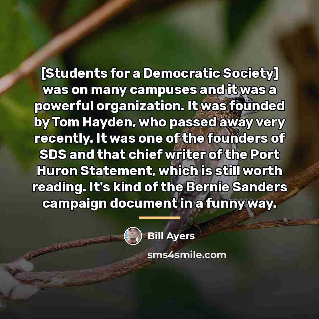 “[Students for a Democratic Society] was on many campuses and…” quote by Bill Ayers