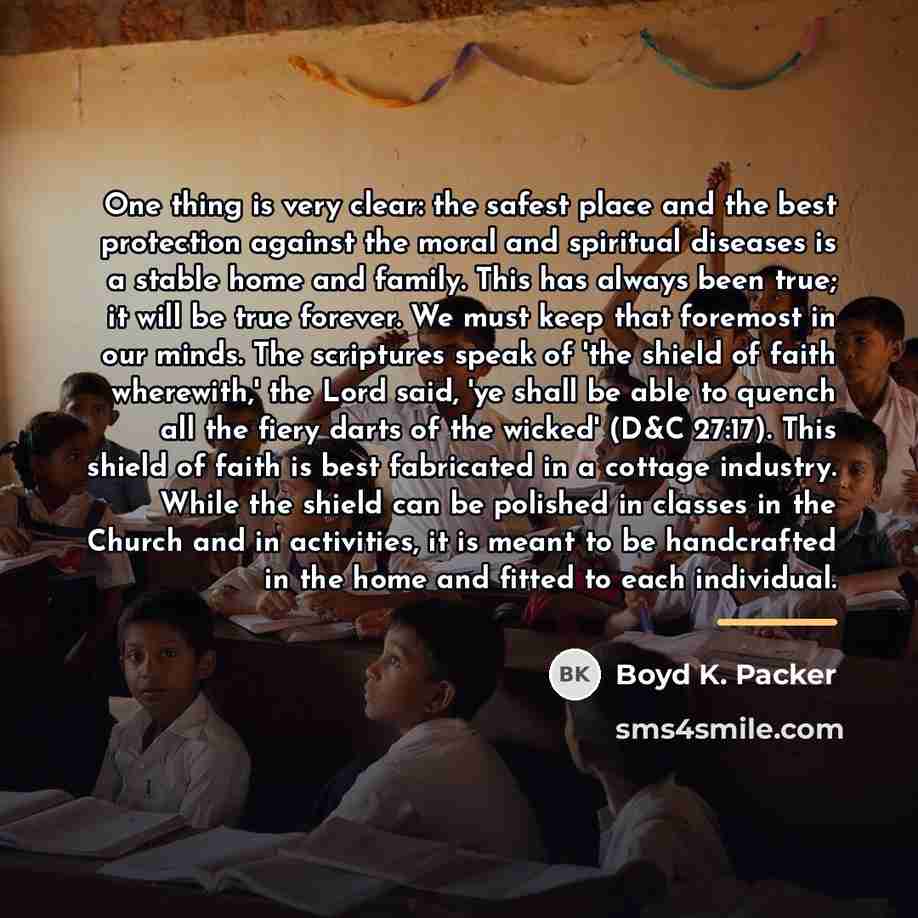 “One thing is very clear: the safest place and the…” quote by Boyd K. Packer