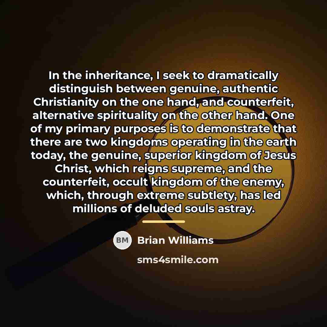 “In the inheritance, I seek to dramatically distinguish between genuine,…” quote by Brian Williams