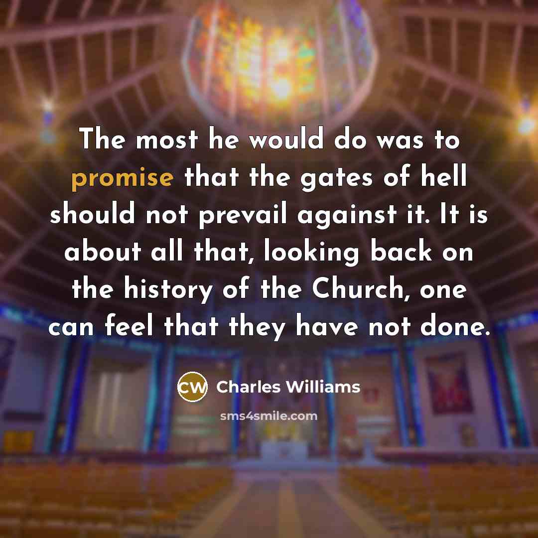 “The most he would do was to promise that the…” quote by Charles Williams