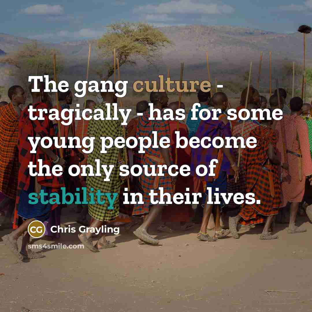 “The gang culture - tragically - has for some young…” quote by Chris Grayling