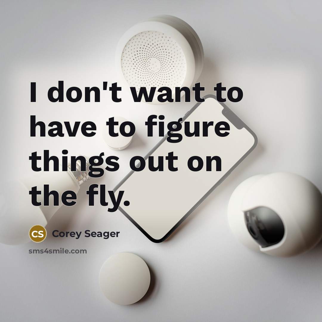 “I don't want to have to figure things out on…” quote by Corey Seager