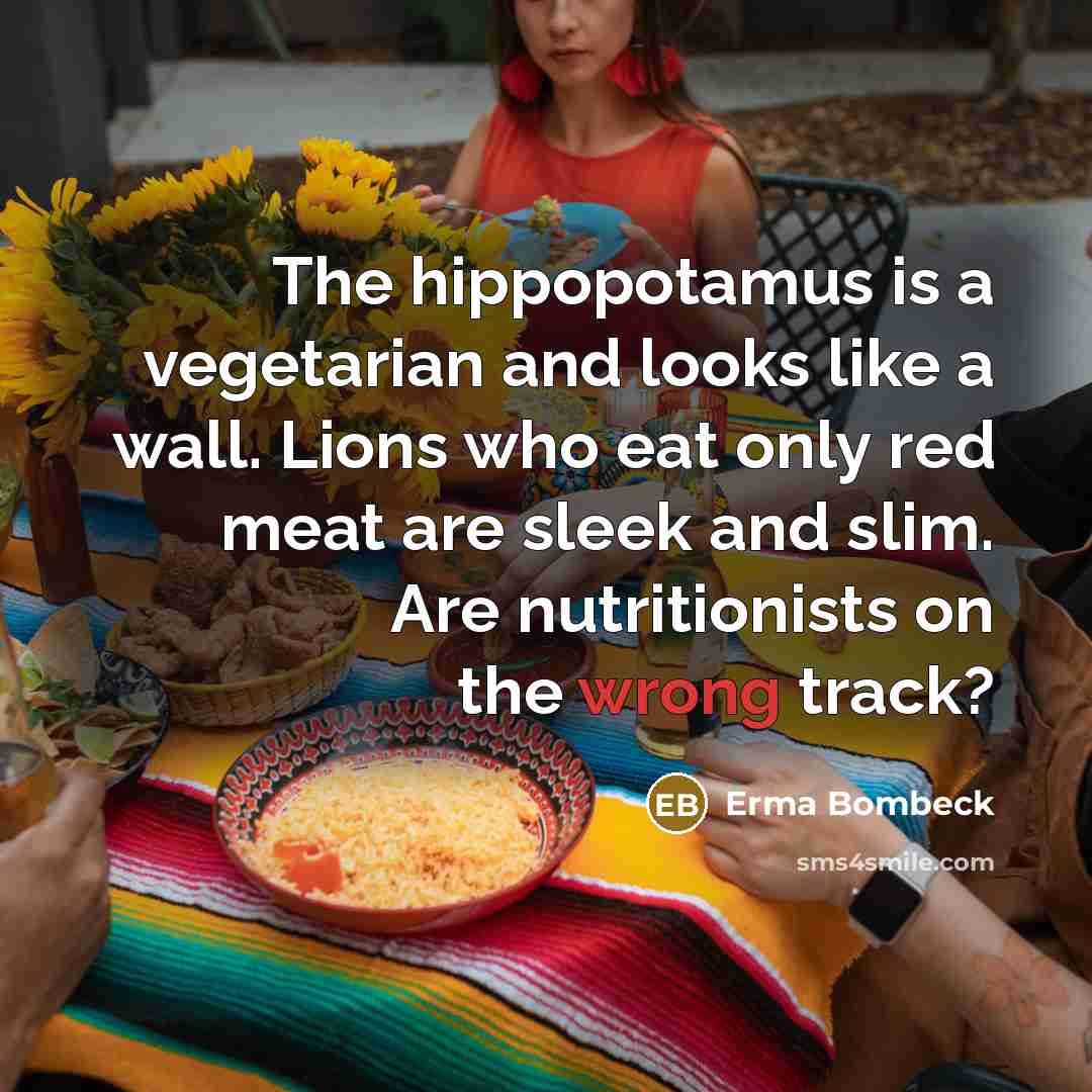 “The hippopotamus is a vegetarian and looks like a wall.…” quote by Erma Bombeck