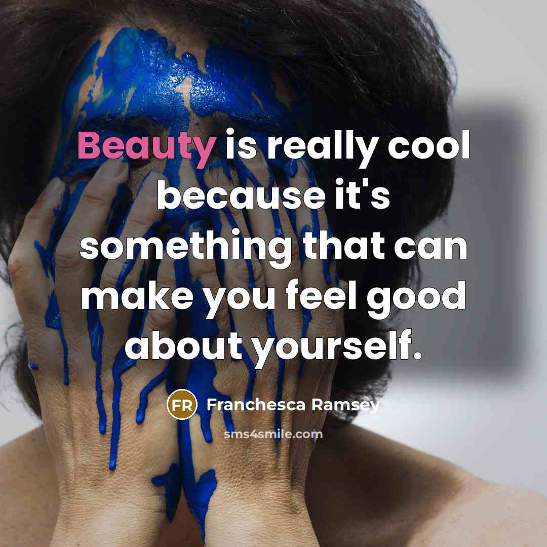 “Beauty is really cool because it's something that can make…” quote by Franchesca Ramsey