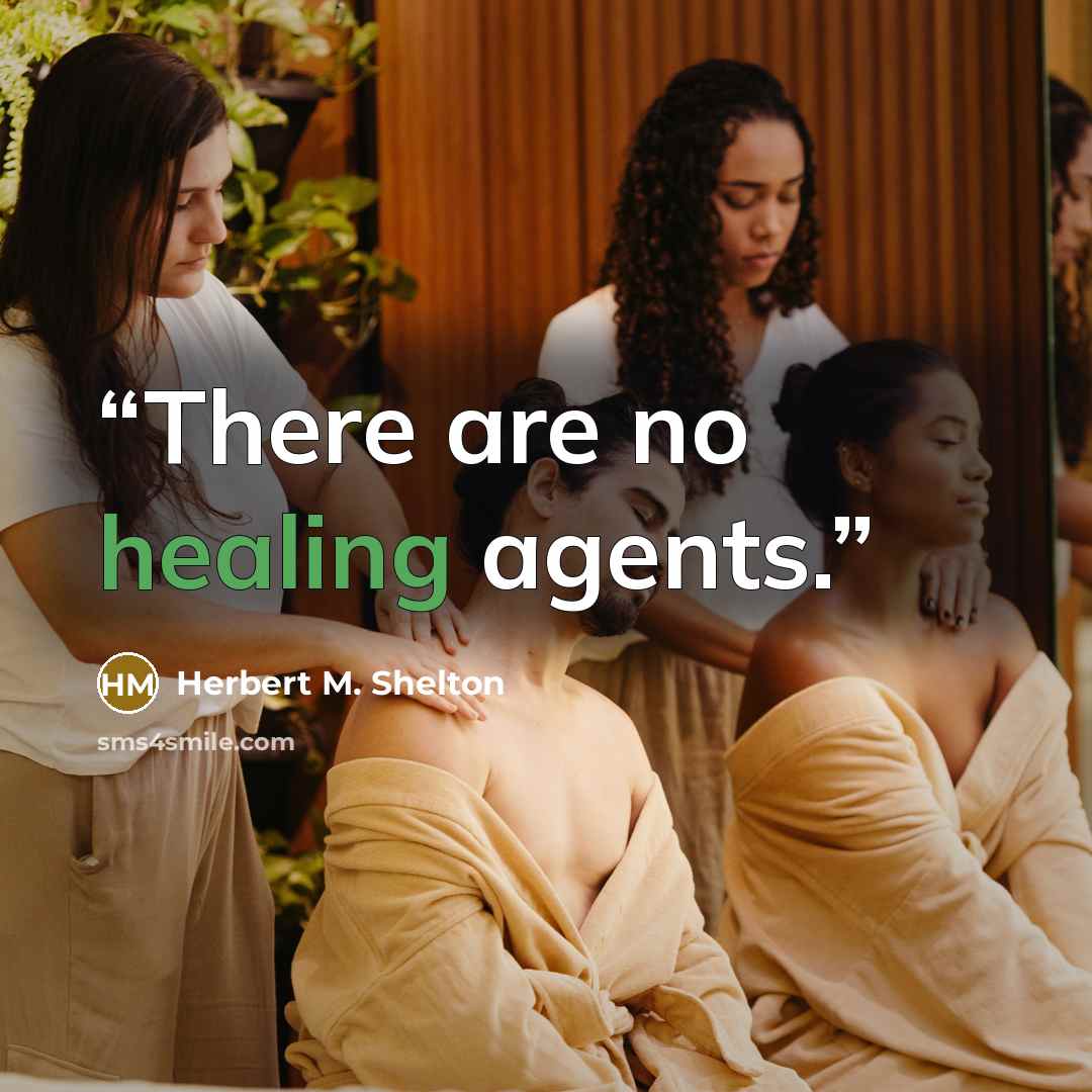 “There are no healing agents.” quote by Herbert M. Shelton