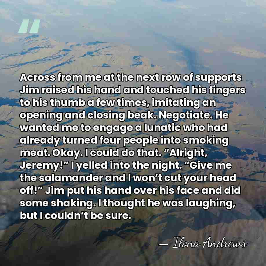 Across from me at the next row of supports Jim raised his&hellip; - Ilona Andrews