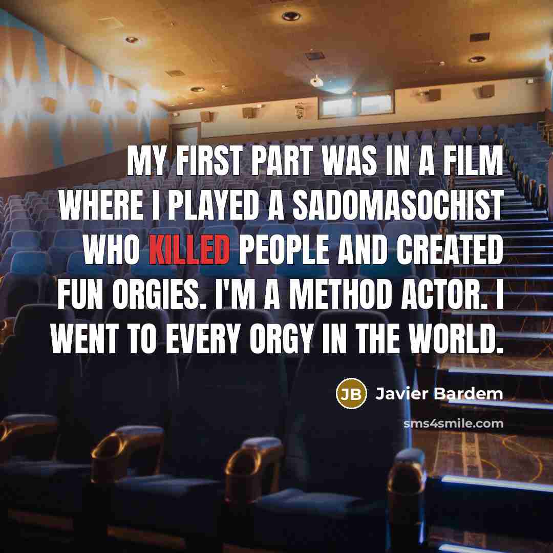 “My first part was in a film where I played…” quote by Javier Bardem