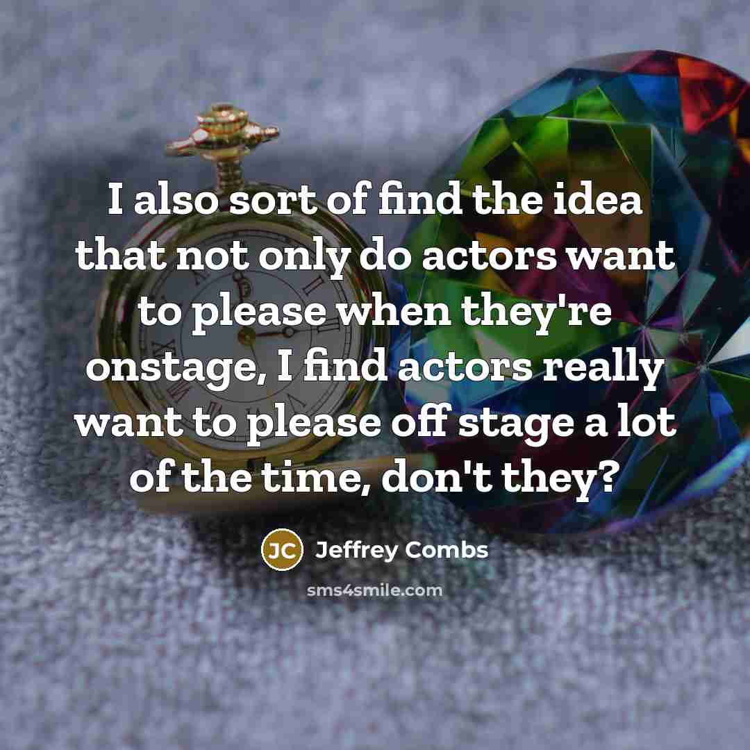“I also sort of find the idea that not only…” quote by Jeffrey Combs