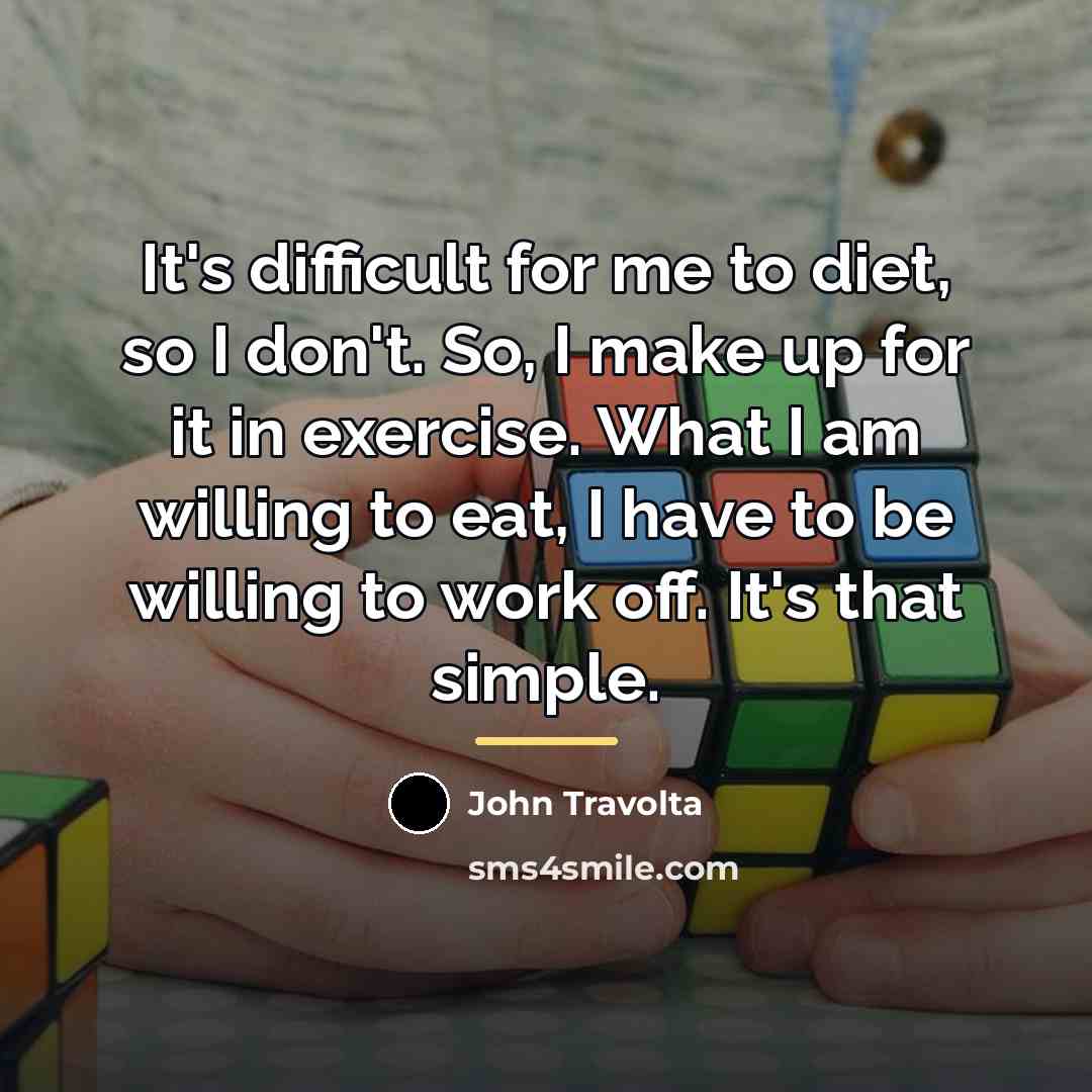 “It's difficult for me to diet, so I don't. So,…” quote by John Travolta