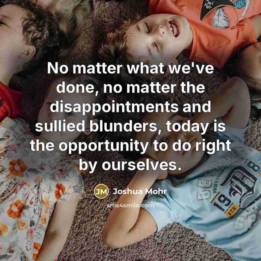 “No matter what we've done, no matter the disappointments and…” quote by Joshua Mohr
