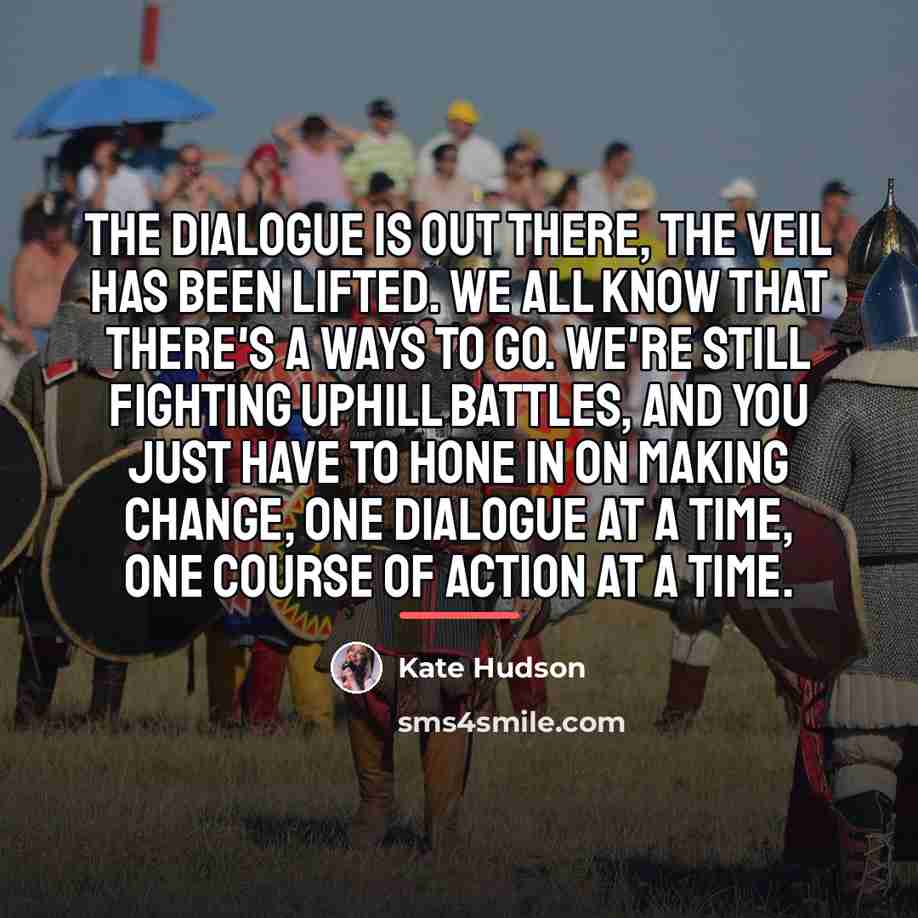 “The dialogue is out there, the veil has been lifted.…” quote by Kate Hudson