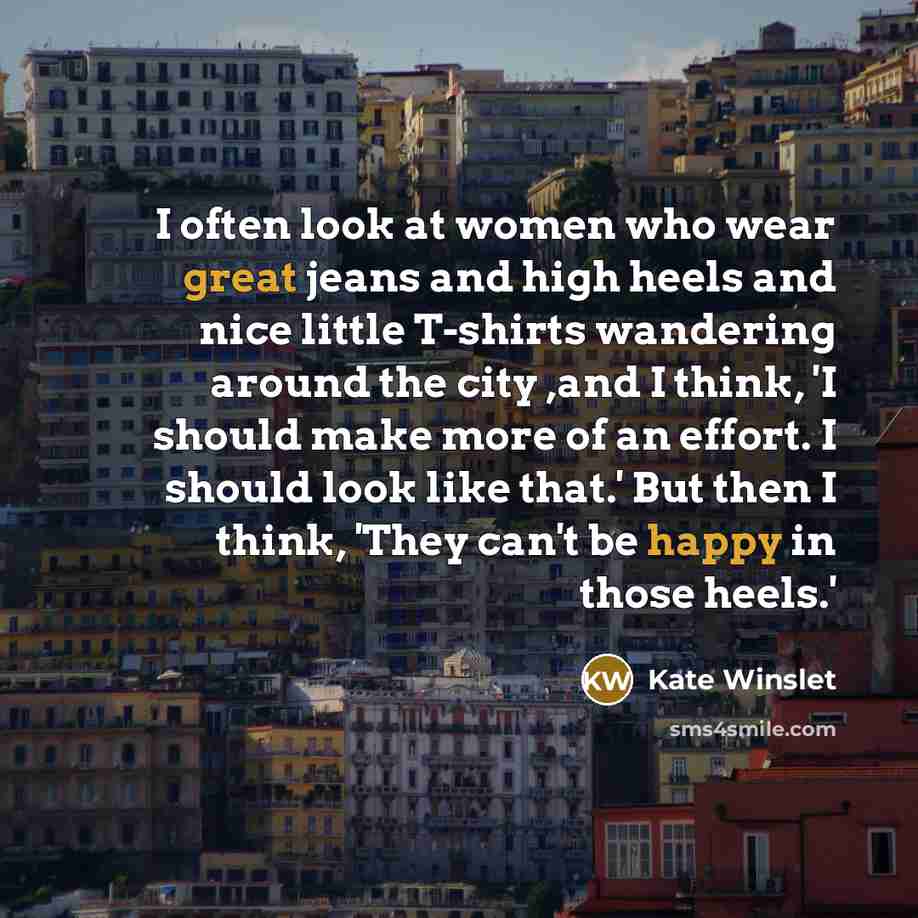 “I often look at women who wear great jeans and…” quote by Kate Winslet