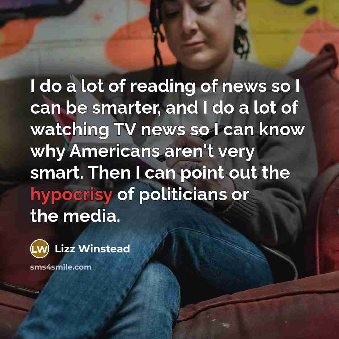 “I do a lot of reading of news so I…” quote by Lizz Winstead