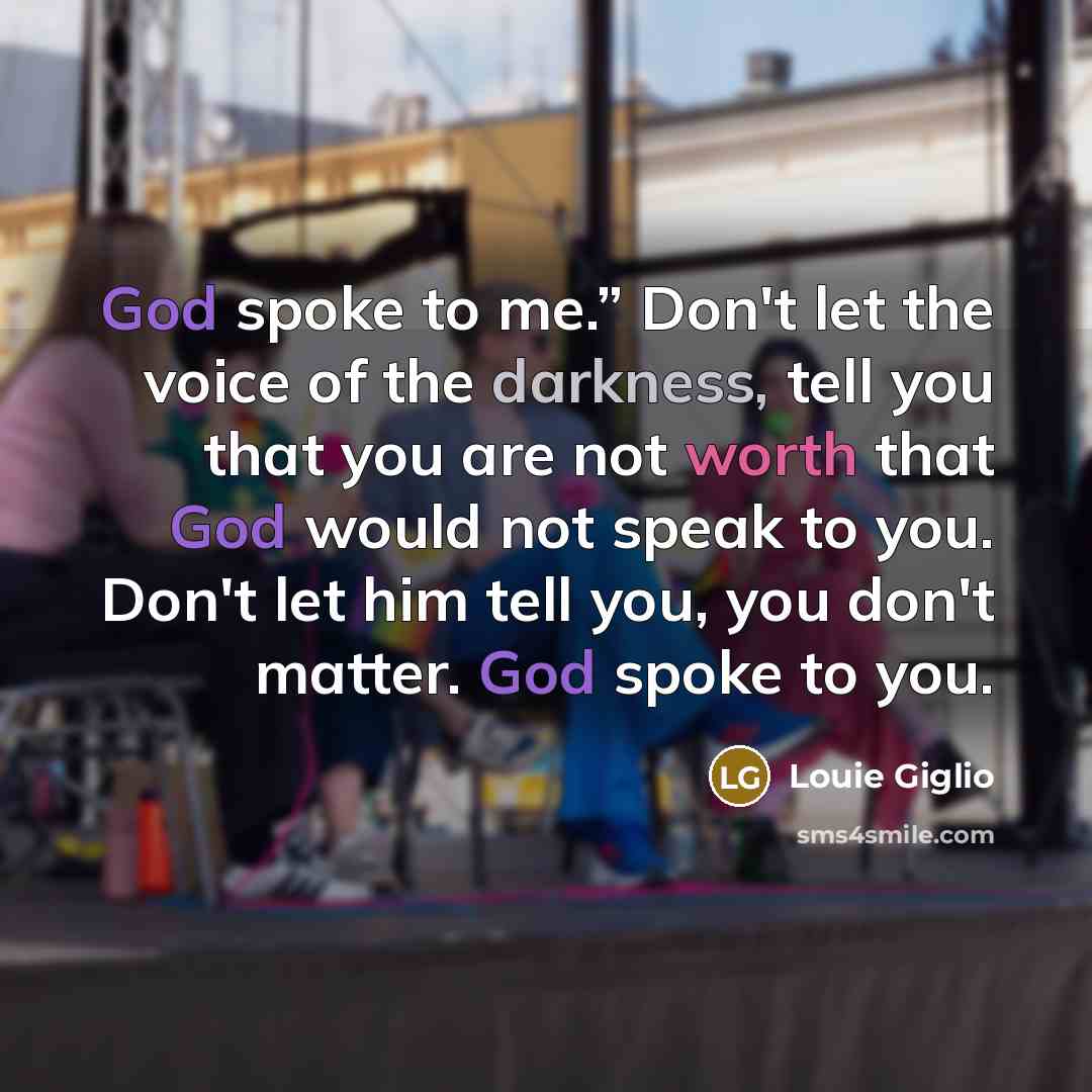 “God spoke to me.” Don't let the voice of the…” quote by Louie Giglio