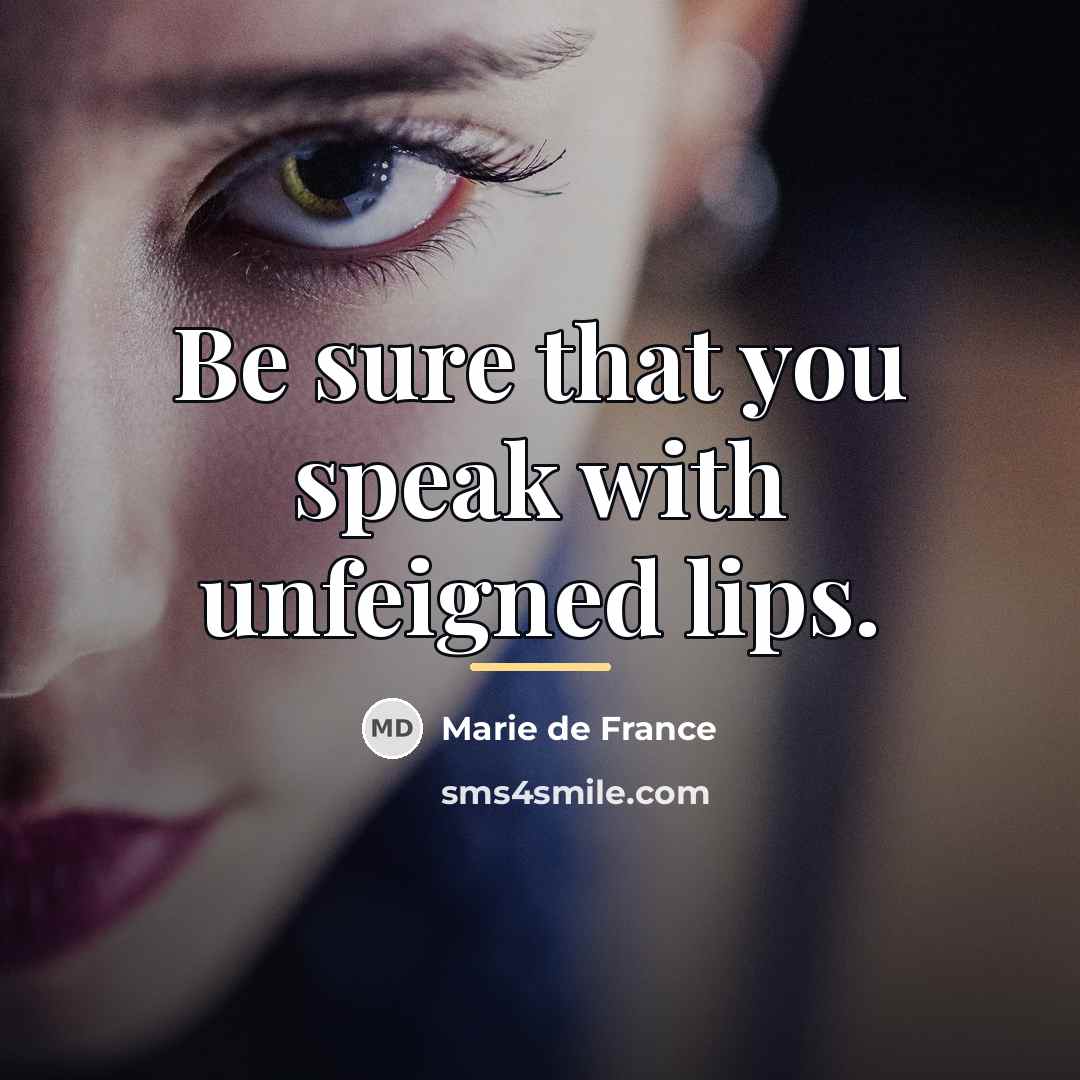 “Be sure that you speak with unfeigned lips.…” quote by Marie de France