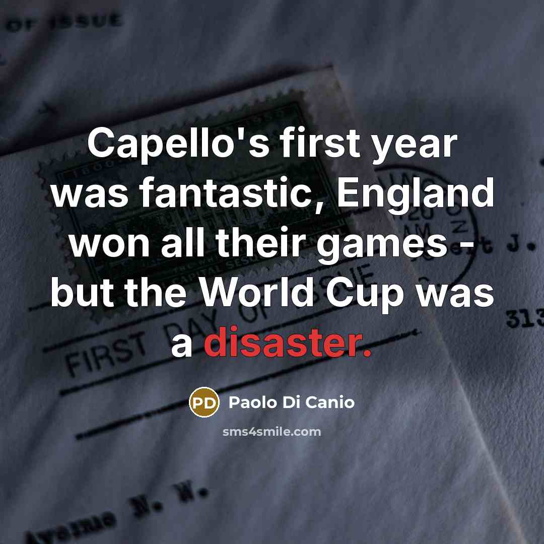 “Capello's first year was fantastic, England won all their games…” quote by Paolo di Canio