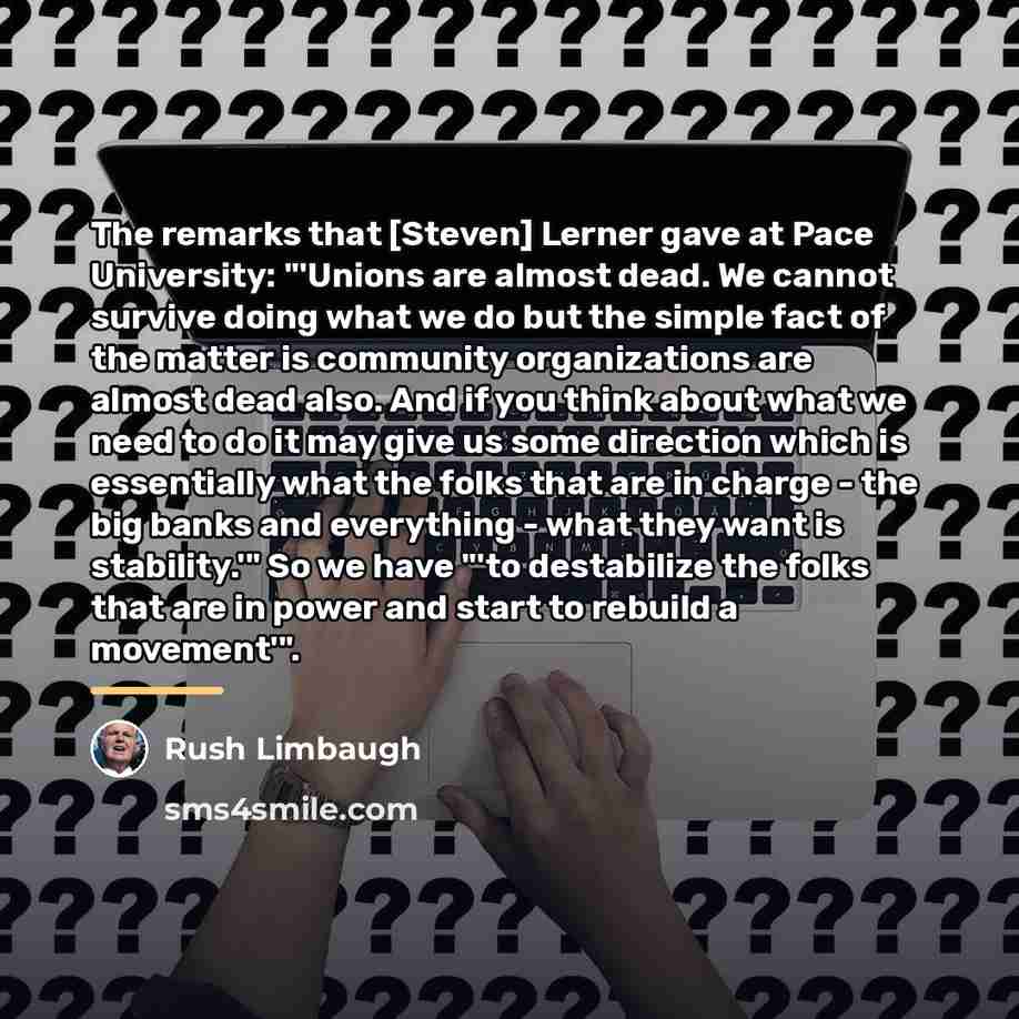 “The remarks that [Steven] Lerner gave at Pace University: "'Unions…” quote by Rush Limbaugh