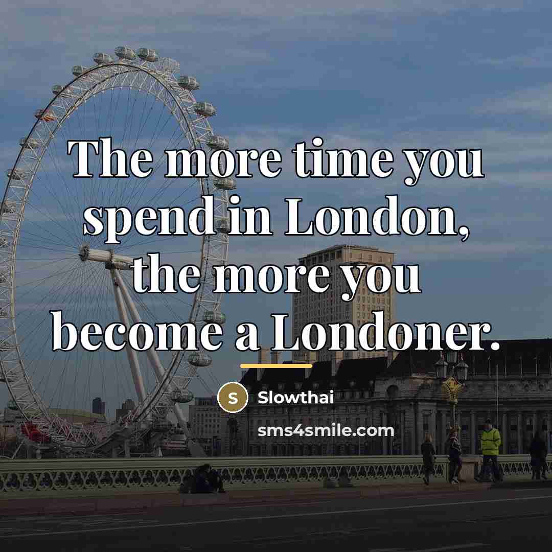 “The more time you spend in London, the more you…” quote by Slowthai