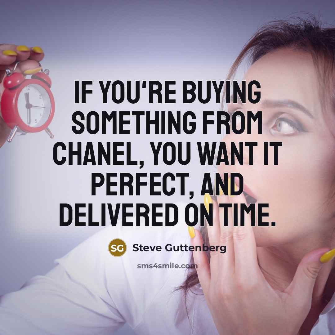 “If you're buying something from Chanel, you want it perfect,…” quote by Steve Guttenberg