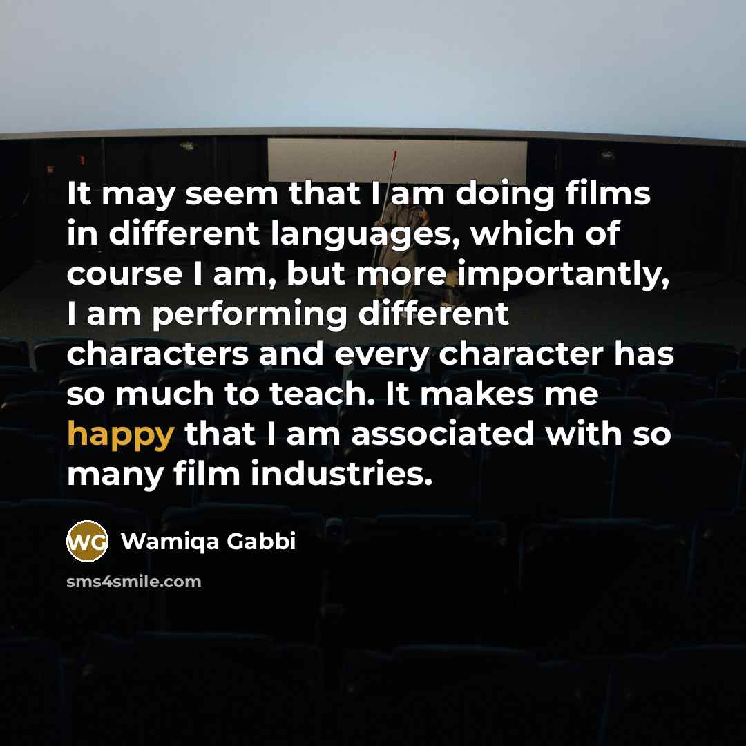 “It may seem that I am doing films in different…” quote by Wamiqa Gabbi