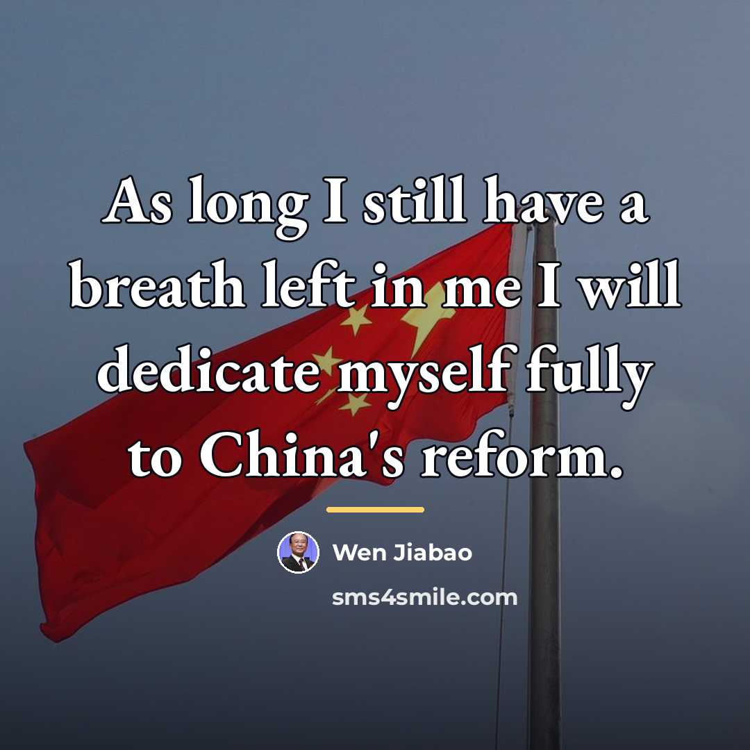 “As long I still have a breath left in me…” quote by Wen Jiabao