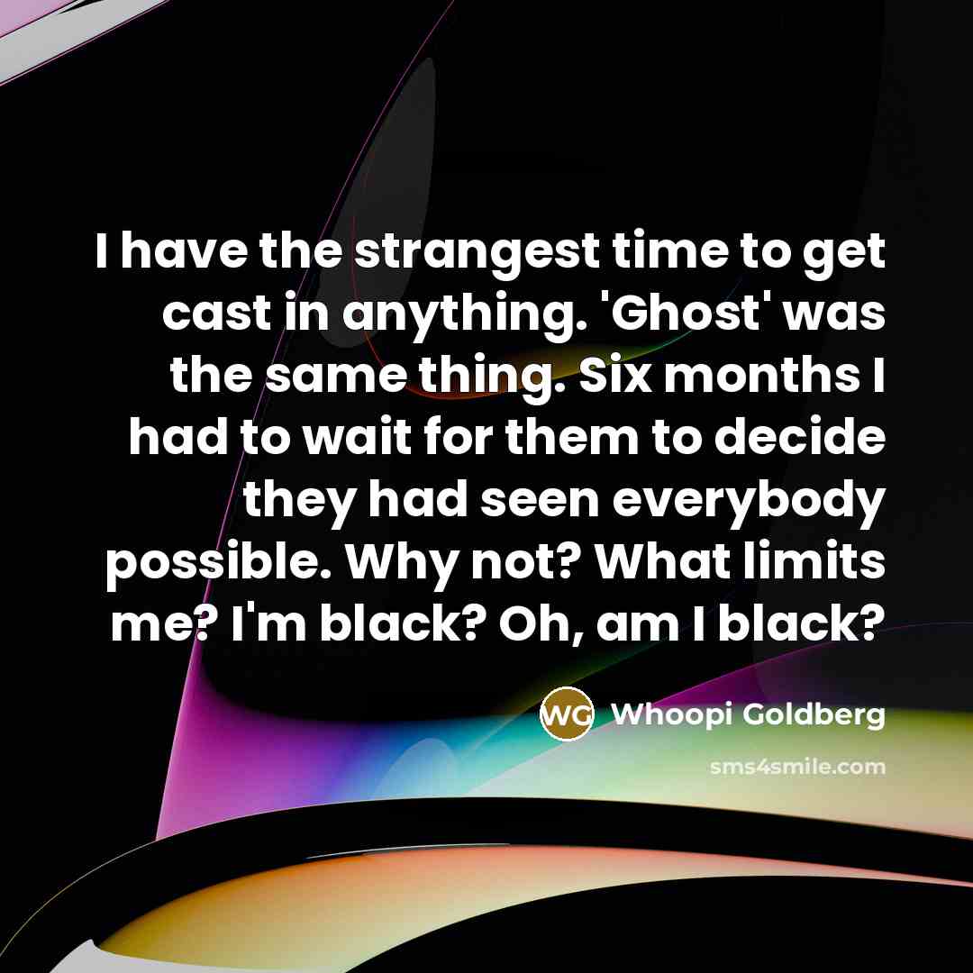 “I have the strangest time to get cast in anything.…” quote by Whoopi Goldberg