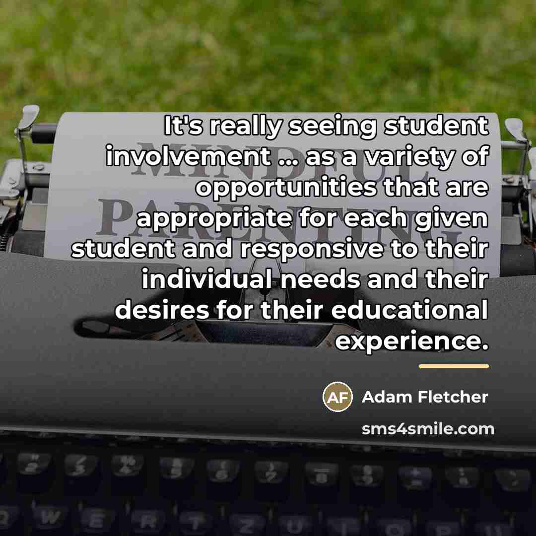 “It's really seeing student involvement … as a variety of…” quote by Adam Fletcher