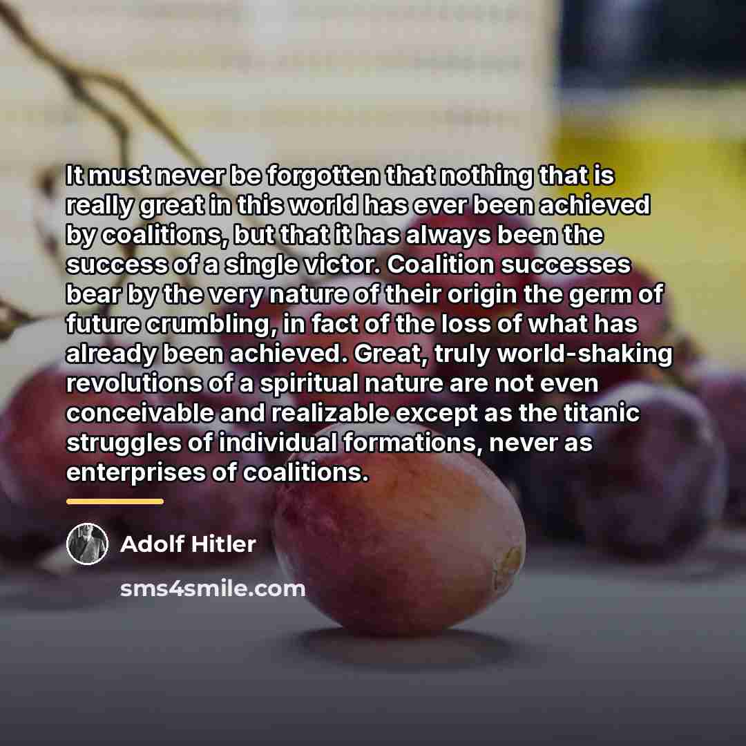 “It must never be forgotten that nothing that is really…” quote by Adolf Hitler