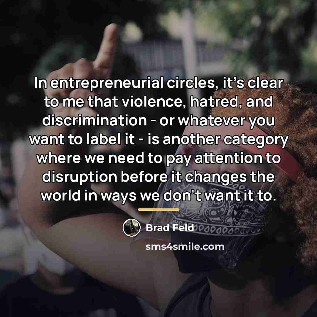 “In entrepreneurial circles, it's clear to me that violence, hatred,…” quote by Brad Feld