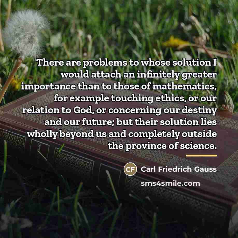 “There are problems to whose solution I would attach an…” quote by Carl Friedrich Gauss