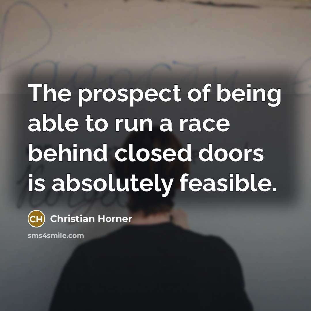 “The prospect of being able to run a race behind…” quote by Christian Horner