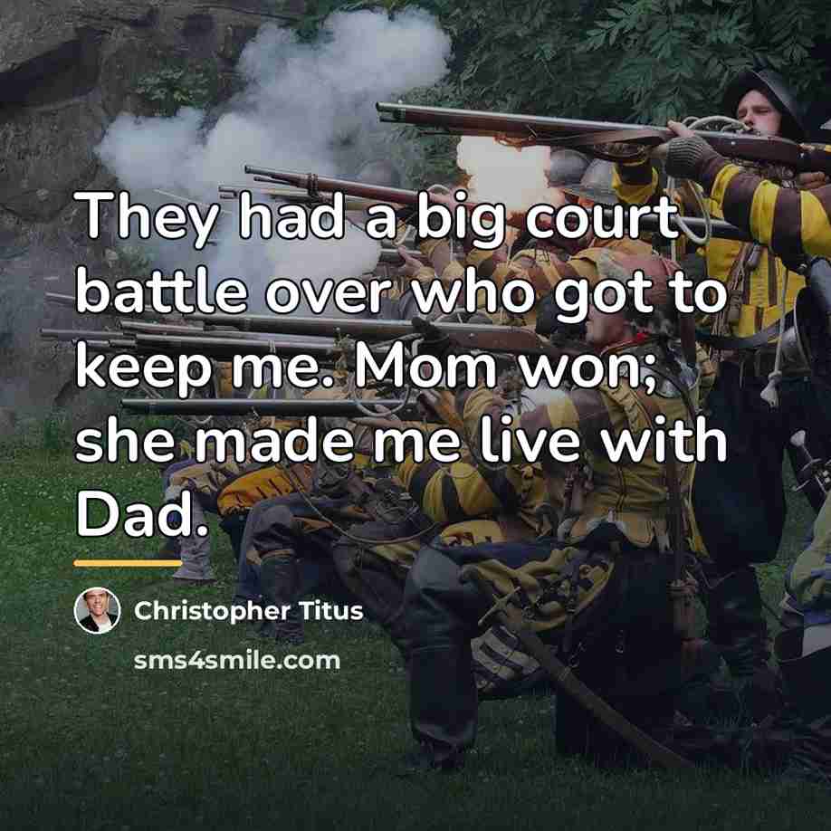 “They had a big court battle over who got to…” quote by Christopher Titus
