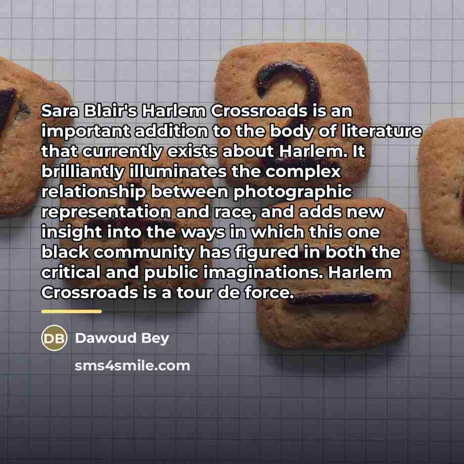 “Sara Blair's Harlem Crossroads is an important addition to the…” quote by Dawoud Bey