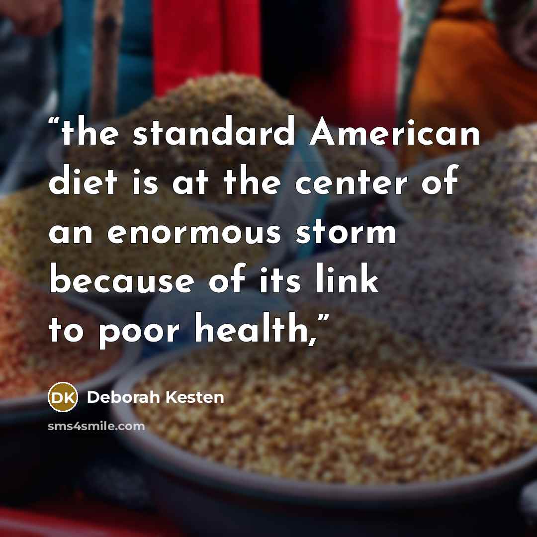 “the standard American diet is at the center of an enormous storm because of its link to poor health,” quote by Deborah Kesten