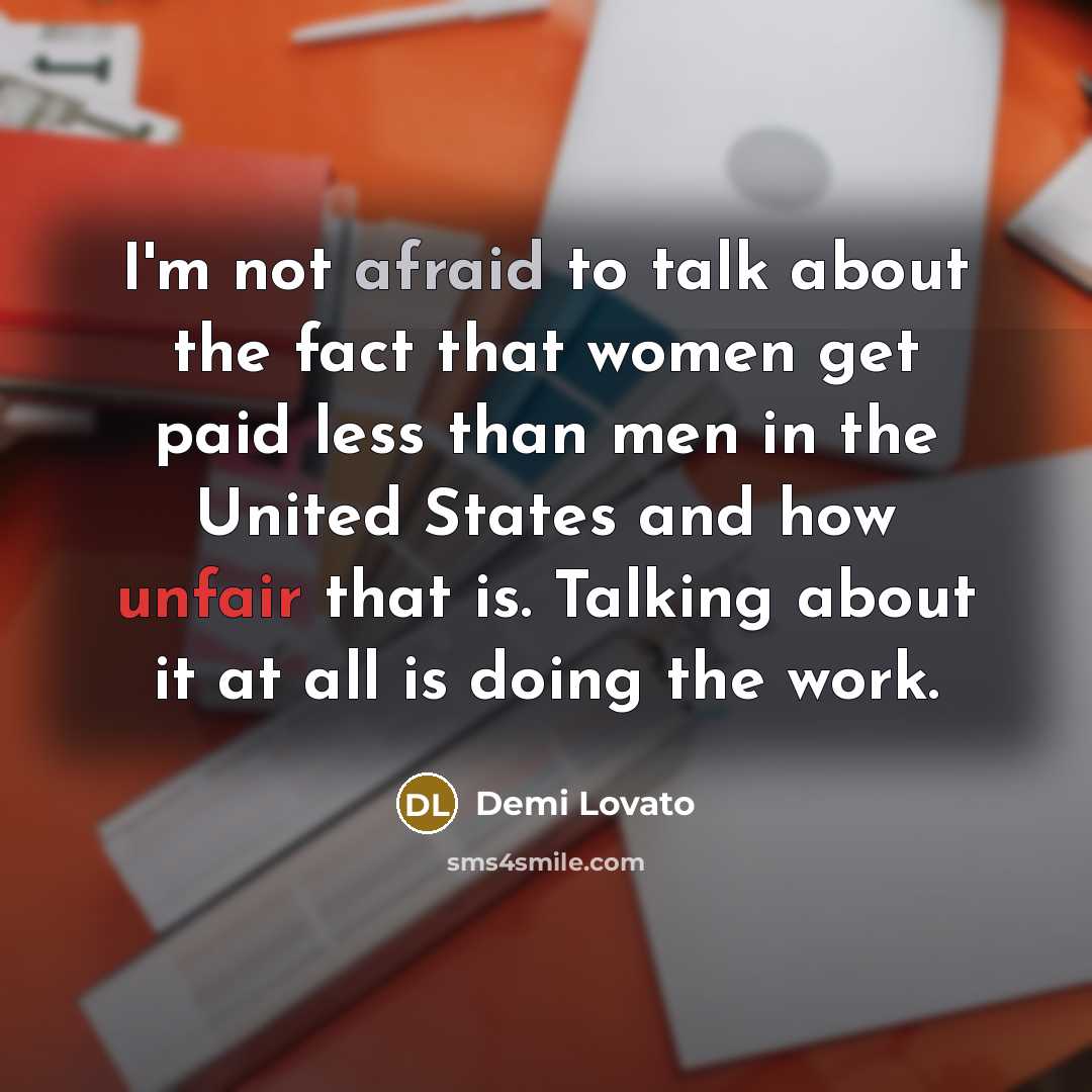 “I'm not afraid to talk about the fact that women…” quote by Demi Lovato