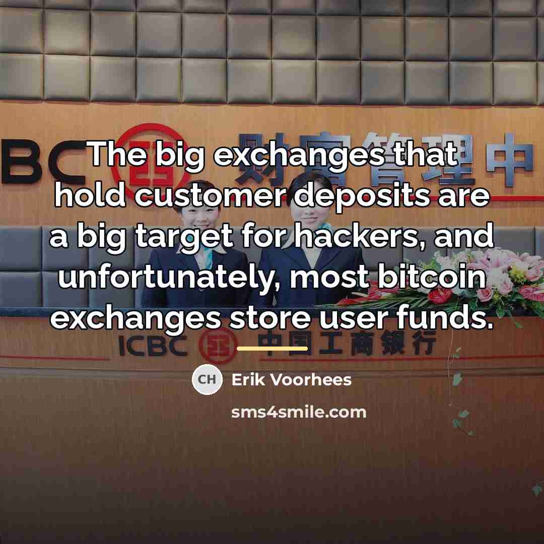 “The big exchanges that hold customer deposits are a big…” quote by Erik Voorhees
