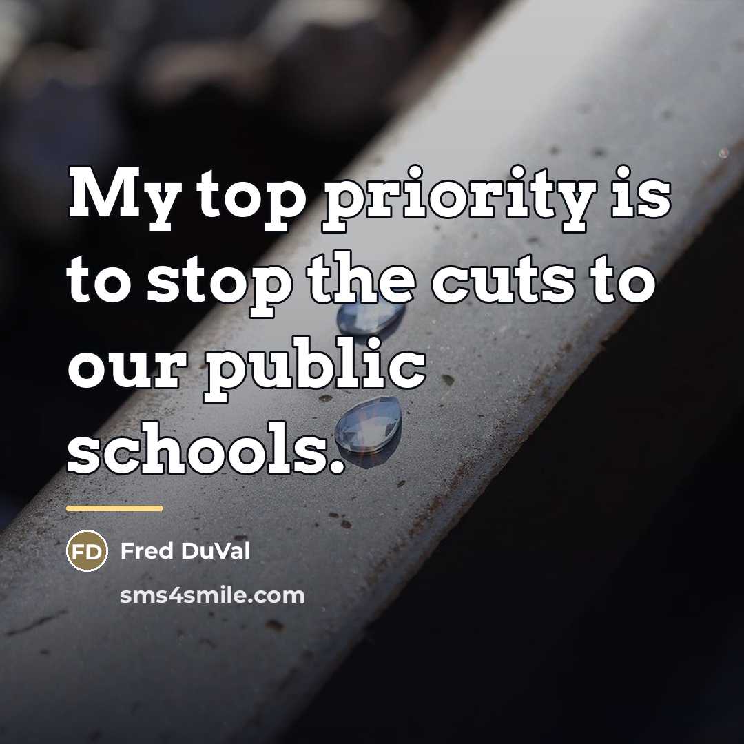 “My top priority is to stop the cuts to our…” quote by Fred DuVal