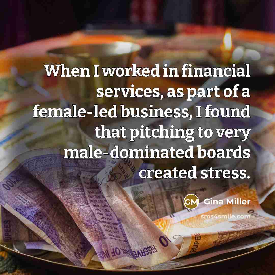 “When I worked in financial services, as part of a…” quote by Gina Miller