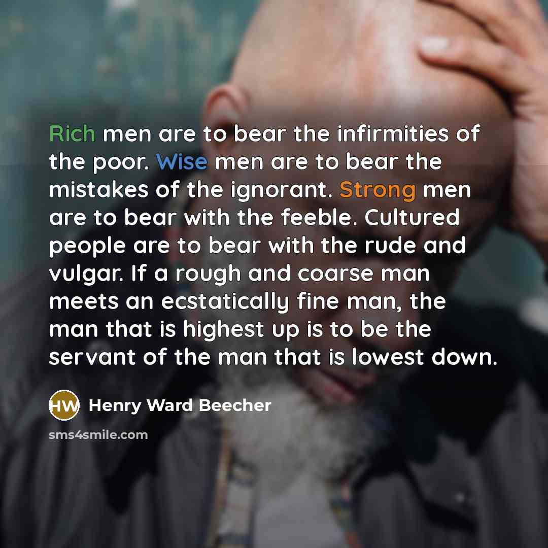 “Rich men are to bear the infirmities of the poor.…” quote by Henry Ward Beecher