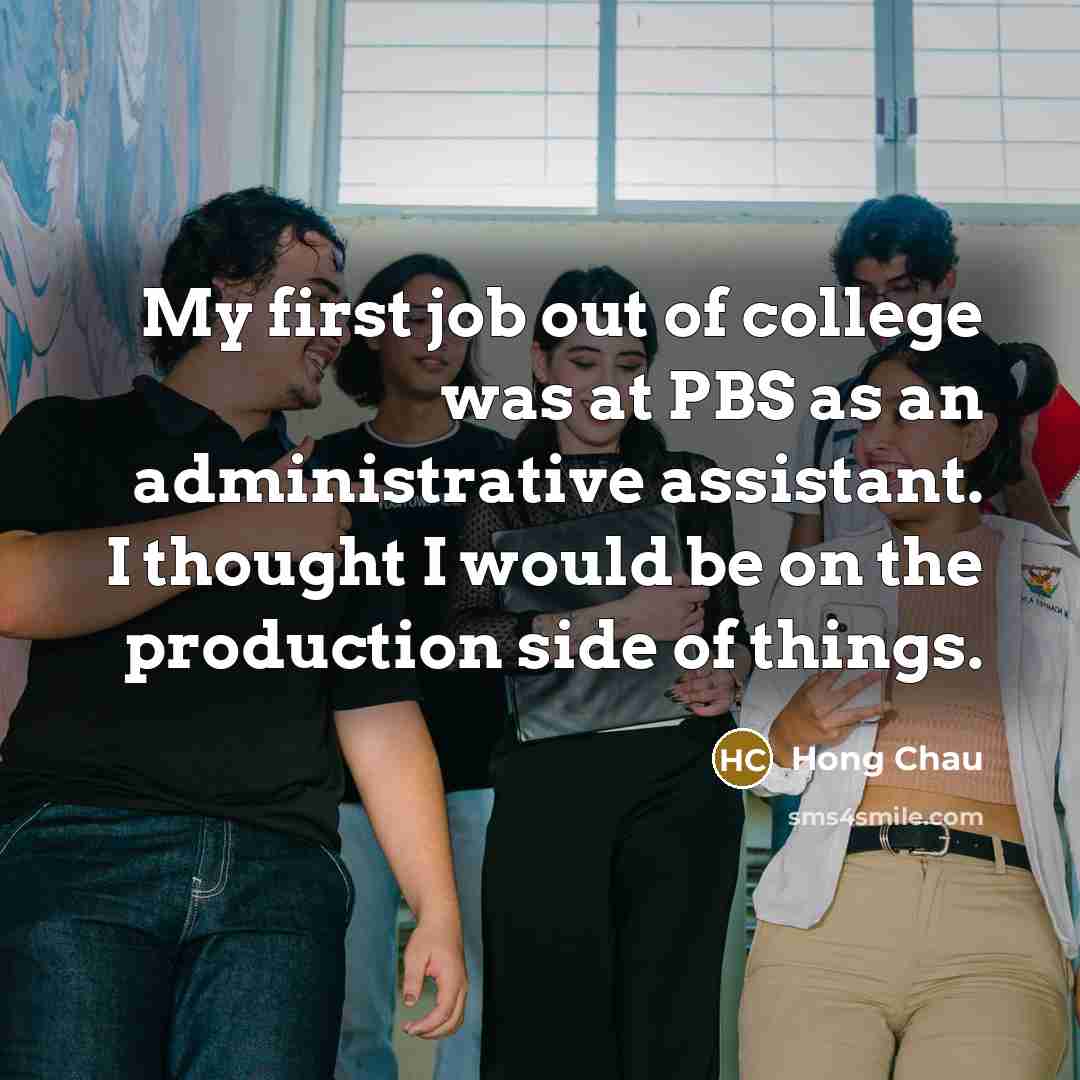 “My first job out of college was at PBS as…” quote by Hong Chau
