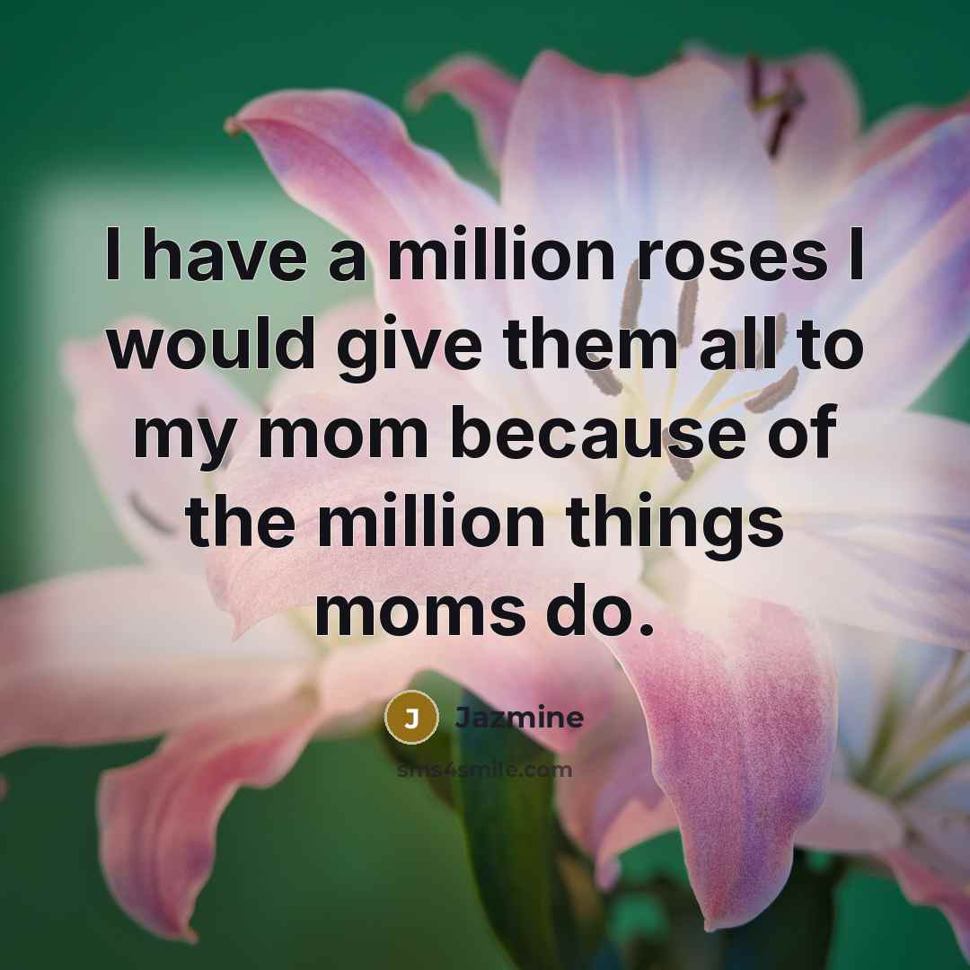 “I have a million roses I would give them all…” quote by Jazmine