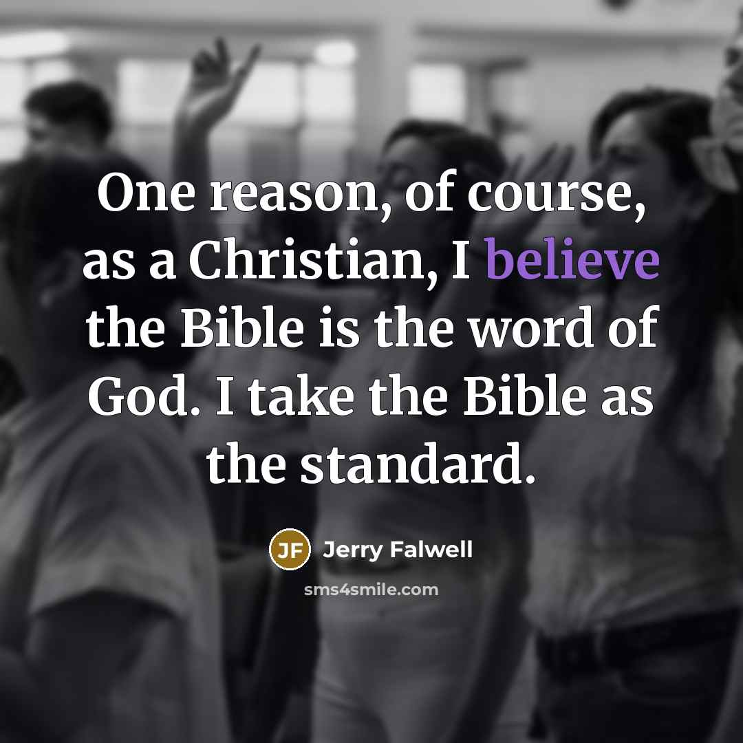 “One reason, of course, as a Christian, I believe the…” quote by Jerry Falwell