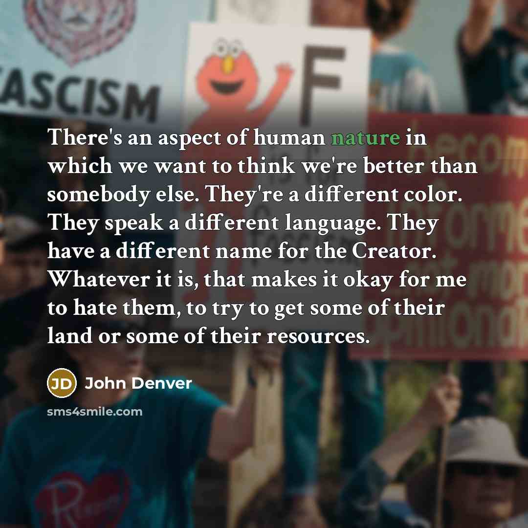 “There's an aspect of human nature in which we want…” quote by John Denver