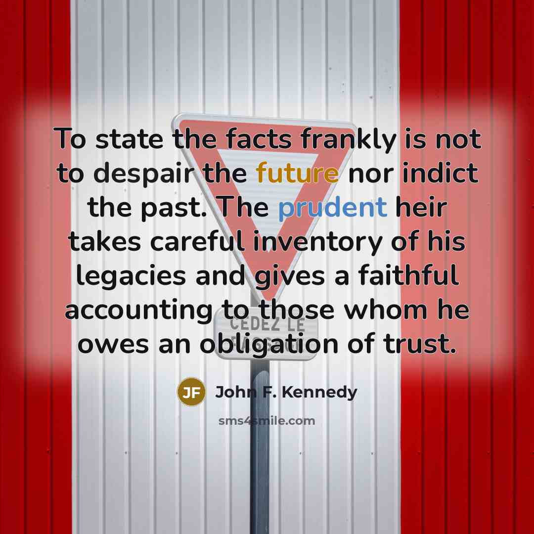 “To state the facts frankly is not to despair the…” quote by John F. Kennedy