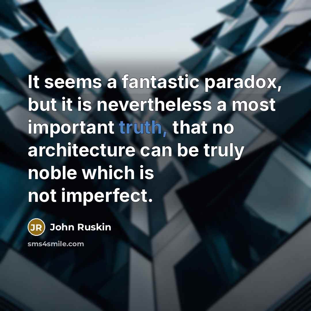 “It seems a fantastic paradox, but it is nevertheless a…” quote by John Ruskin