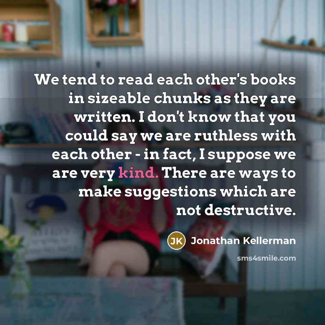 “We tend to read each other's books in sizeable chunks…” quote by Jonathan Kellerman