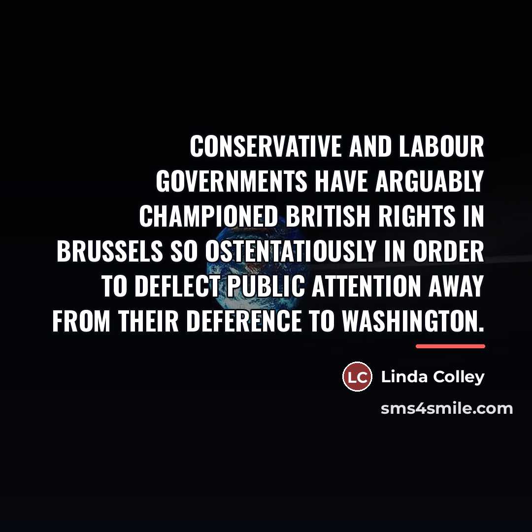 “Conservative and Labour governments have arguably championed British rights in…” quote by Linda Colley